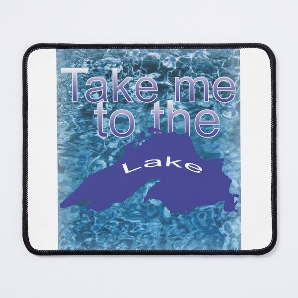 Item preview, Take me to the Lake (Lake Superior Shape Art) designed and sold by TerScott.
