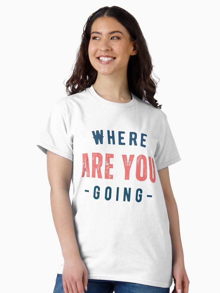 Thumbnail 2 of 7, Classic T-Shirt, Where Are You Going designed and sold by Besoul-Design.
