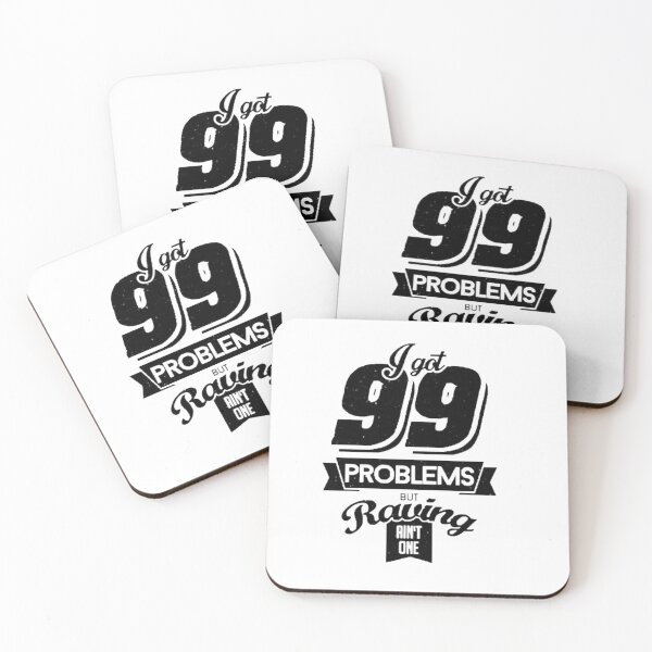 Item preview, I got 99 PROBLEMS but Raving Ain´t One designed and sold by Rave-On.