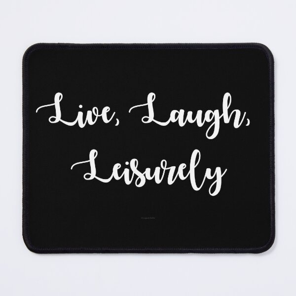 Item preview, Live, Laugh, Leisurely designed and sold by Logo-A-GoGo.