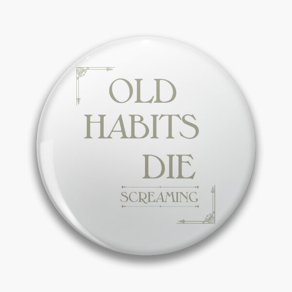 Item preview, old habits die screaming designed and sold by itsfearless.