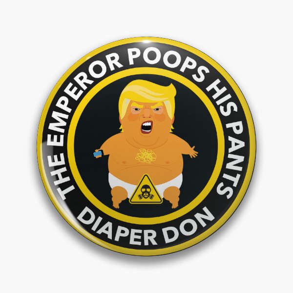 Item preview, Warning: The Emperor Poops His Pants - Diaper Don - Anti trump designed and sold by Thelittlelord.