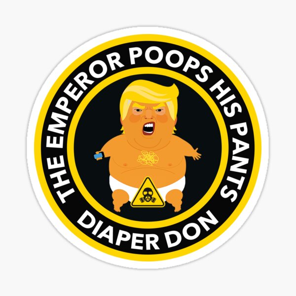 Item preview, Warning: The Emperor Poops His Pants - Diaper Don - Anti trump designed and sold by Thelittlelord.