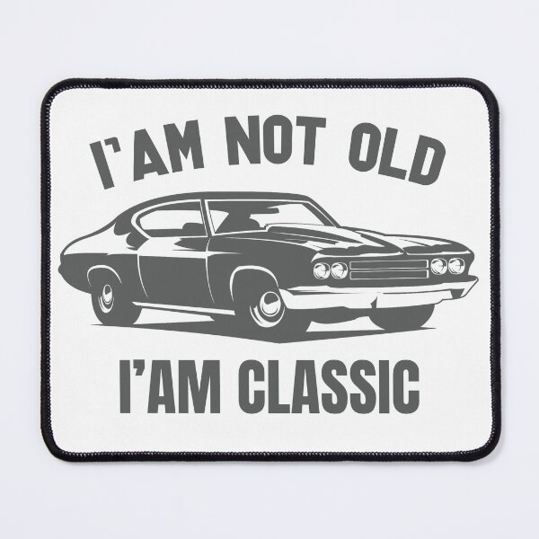 Item preview, I'm Not Old I'm Classic Funny Car Graphic designed and sold by Optimus2Shop.