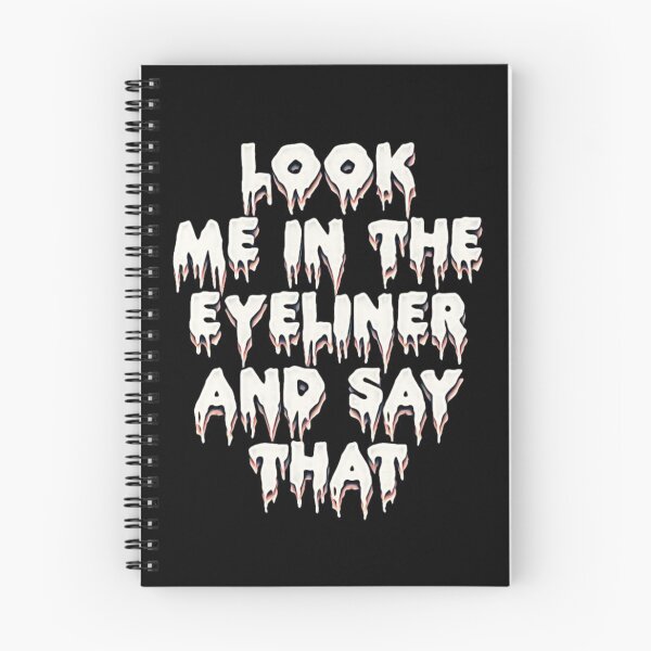 Item preview, LOOK ME IN THE EYELINER AND SAY THAT designed and sold by BobbyG305.