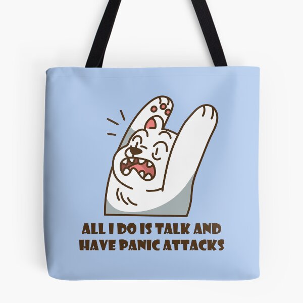 Item preview, All I Do Is Talk And Have A Panic Attack designed and sold by bolimj.