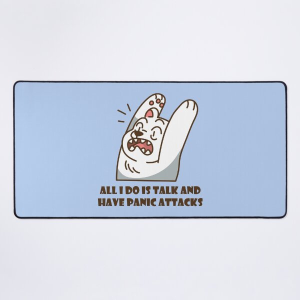 Item preview, All I Do Is Talk And Have A Panic Attack designed and sold by bolimj.