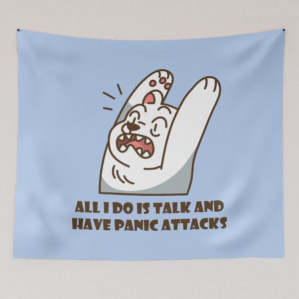Item preview, All I Do Is Talk And Have A Panic Attack designed and sold by bolimj.