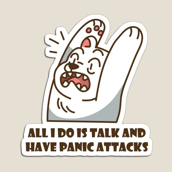 Item preview, All I Do Is Talk And Have A Panic Attack designed and sold by bolimj.