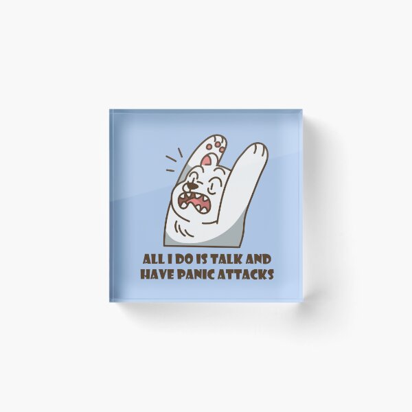 Item preview, All I Do Is Talk And Have A Panic Attack designed and sold by bolimj.