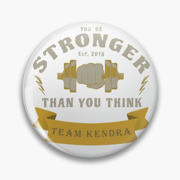 Item preview, Team Kendra - you' re stronger then you think designed and sold by RimasNG.