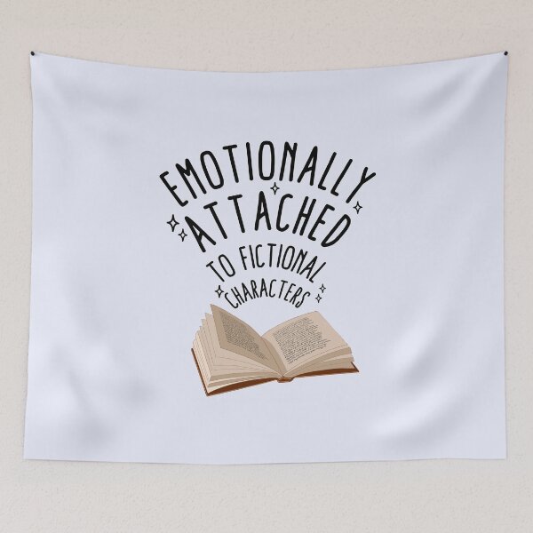 Item preview, Emotionally attached to fictional characters  designed and sold by Neadoodles.