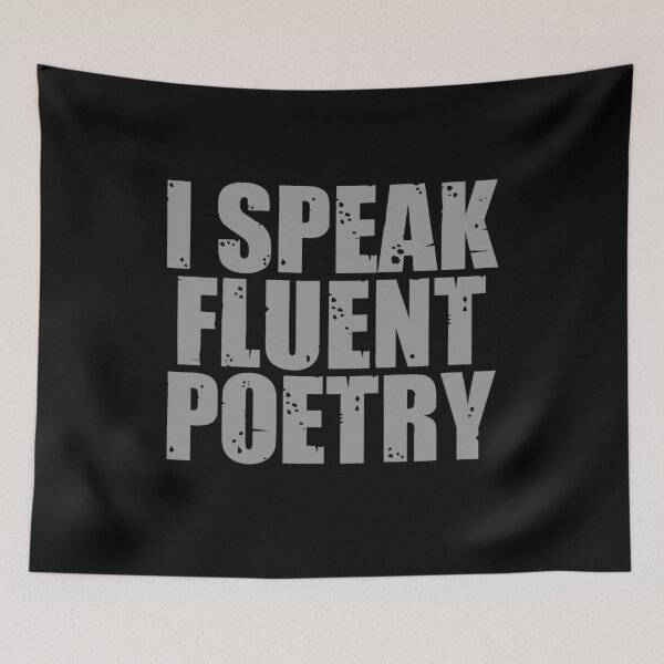 Item preview, I Speak Fluent Poetry Poet Literature Lover Poem designed and sold by weirdcountry.