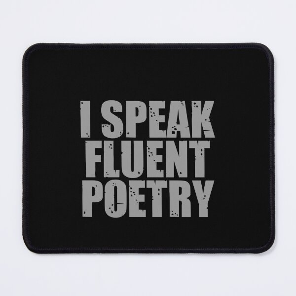 Item preview, I Speak Fluent Poetry Poet Literature Lover Poem designed and sold by weirdcountry.