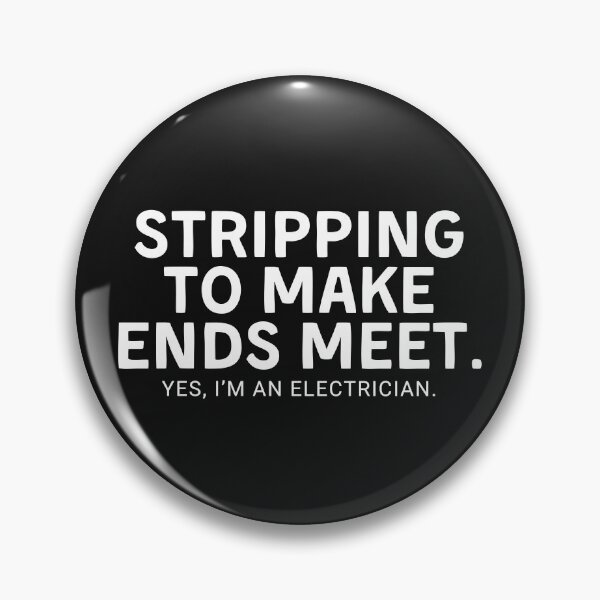 Item preview, Electrician Quote Stripping To Make Ends Meet designed and sold by HowToCanadian.