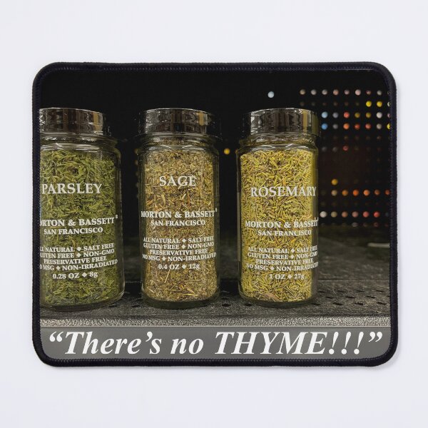 Item preview, There's no THYME!!! designed and sold by Havocstaff.