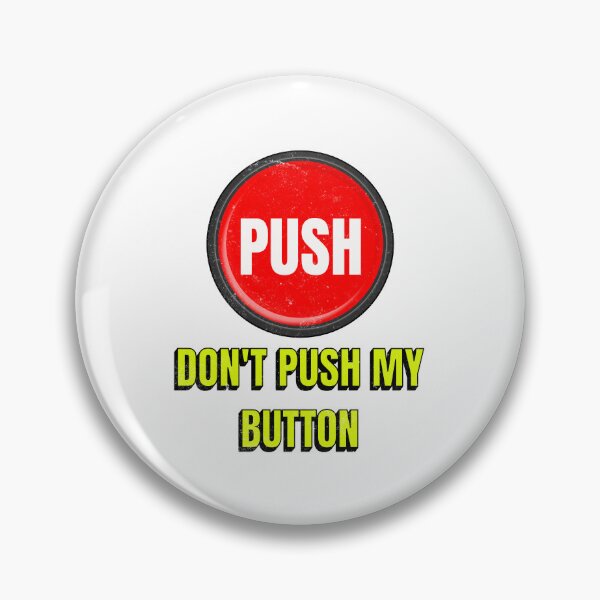 Item preview, Don't Push My Button designed and sold by SilverFoxxShop.