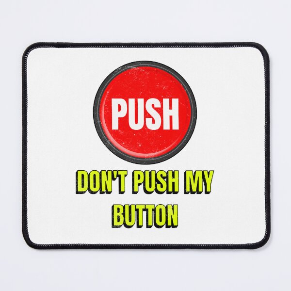 Item preview, Don't Push My Button designed and sold by SilverFoxxShop.