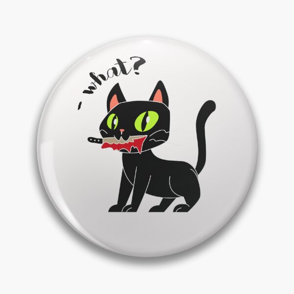 Item preview,  cat with knife funny say what  designed and sold by mando24895.