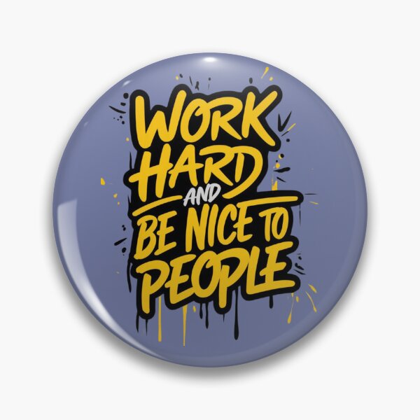 Item preview, Work Hard And Be Nice To People designed and sold by artchic4you.
