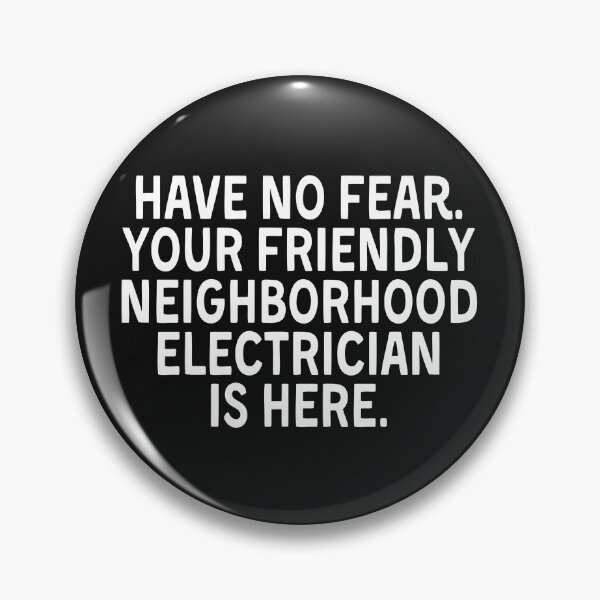 Item preview, Electrician Quote Have No Fear Your Friendly Neighborhood Electrician Is Here designed and sold by HowToCanadian.