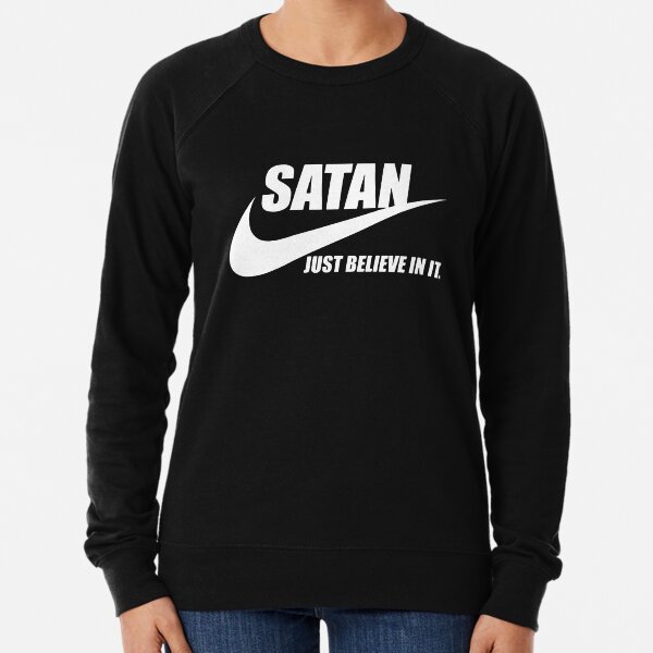 SATAN Just believe in it Lightweight Sweatshirt
