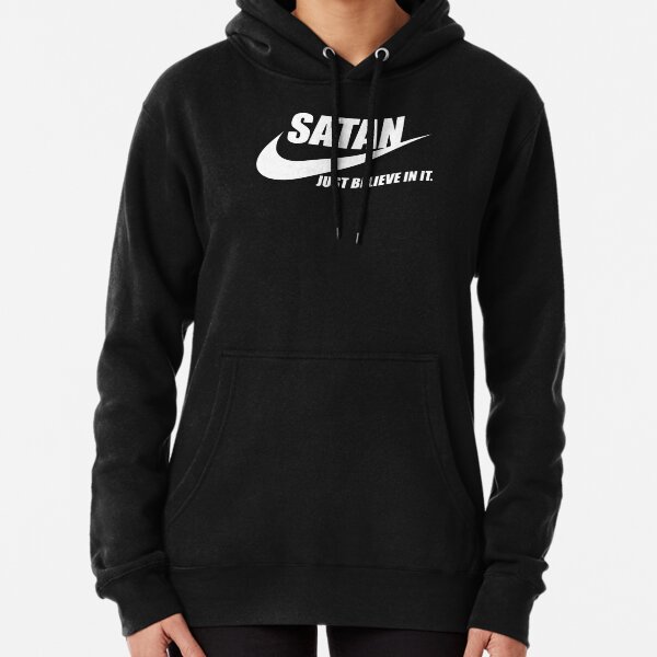 SATAN Just believe in it Pullover Hoodie