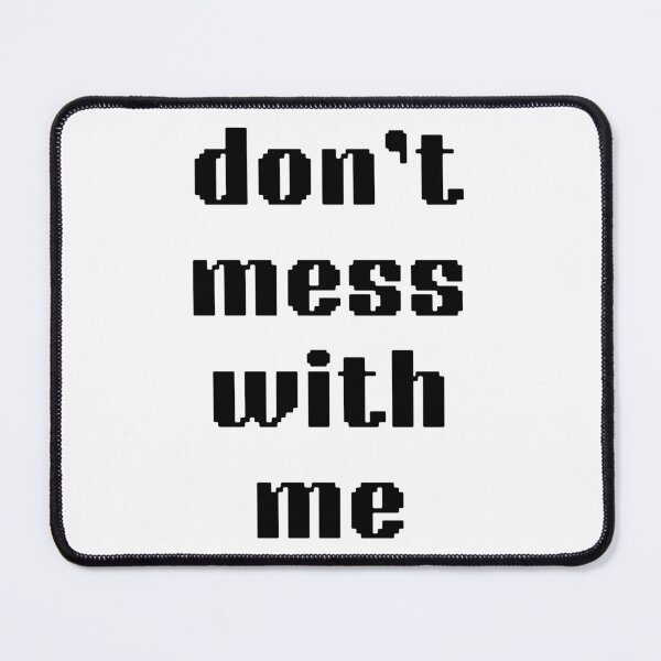 Item preview, don't mess with me designed and sold by bigbrandshop.
