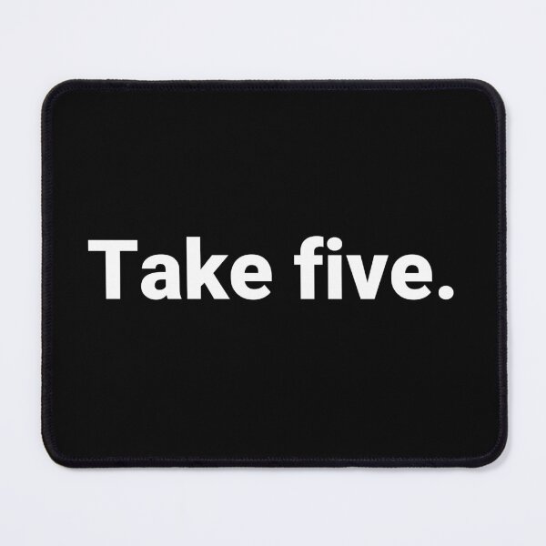 Item preview, Take five. designed and sold by Text-based T-Shirts and Gifts.