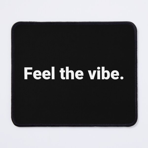 Item preview, Feel the vibe. designed and sold by Text-based T-Shirts and Gifts.