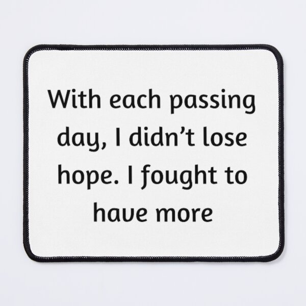 Item preview, With each passing day, I didn’t lose hope. I fought to have more designed and sold by AzulStore1.