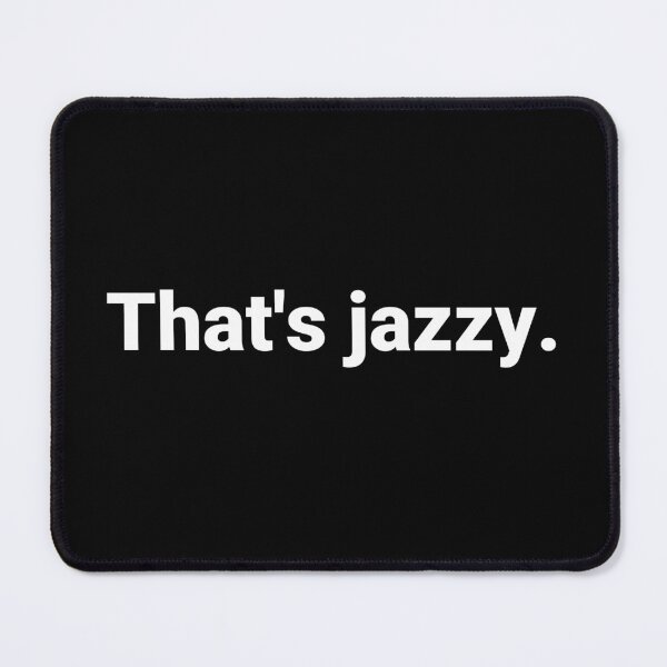 Item preview, That's jazzy. designed and sold by Text-based T-Shirts and Gifts.