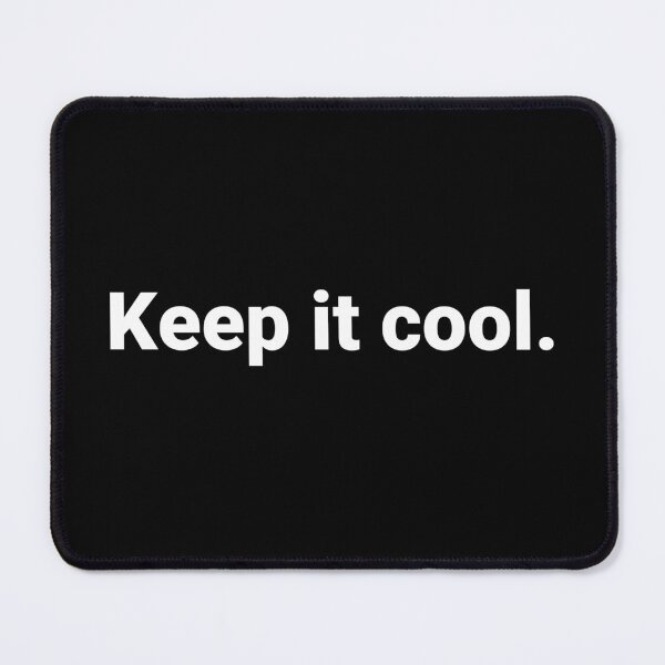 Item preview, Keep it cool. designed and sold by Text-based T-Shirts and Gifts.