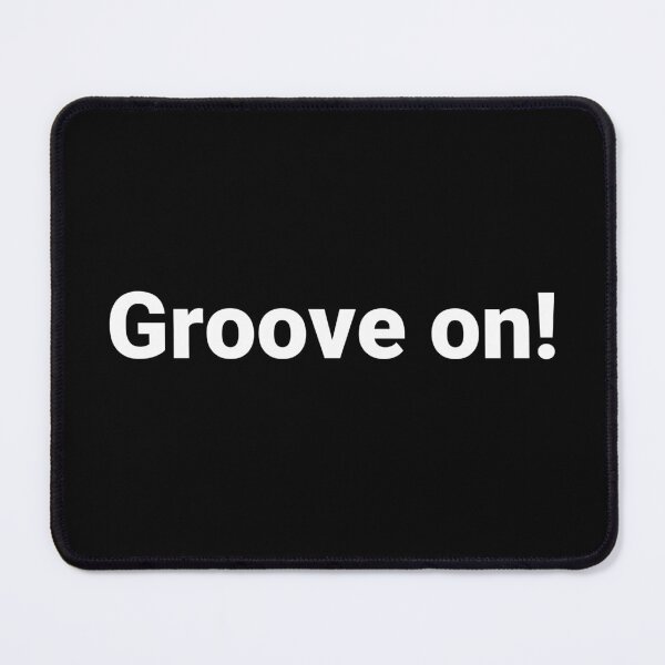 Item preview, Groove on! designed and sold by Text-based T-Shirts and Gifts.