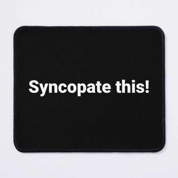 Item preview, Syncopate this! designed and sold by Text-based T-Shirts and Gifts.