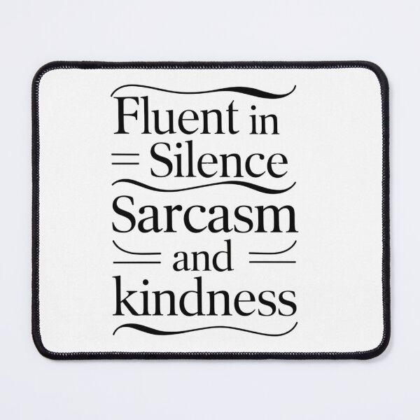 Item preview, Triple Fluent: Silence, Sarcasm, Kindness designed and sold by MyDearWorld.