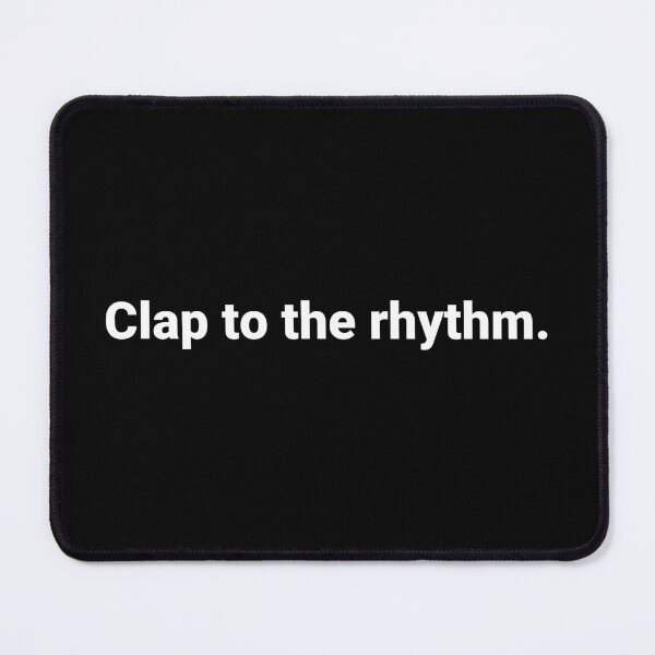 Item preview, Clap to the rhythm. designed and sold by Text-based T-Shirts and Gifts.