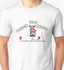 vegan funny womens girls tee-shirt white trending cute saying live and let live too good Unisex T-Shirt