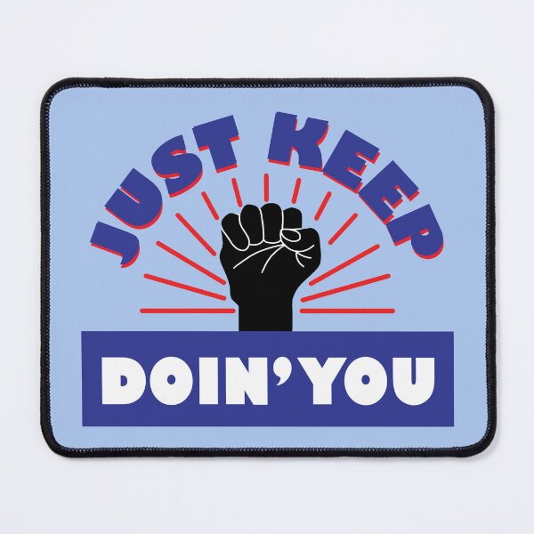 Item preview, Just Keep Doin' You designed and sold by bolimj.
