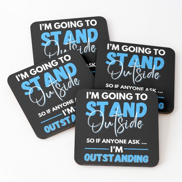 Item preview, I'm Going To Stand Outside So If Anyone Asks I'm Outstanding, Sarcastic Humor, Funny Sayings designed and sold by Dabbing Turtle Designs.