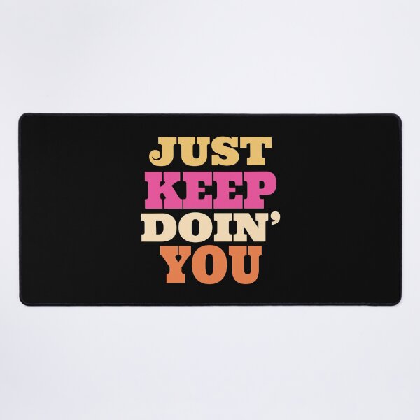 Item preview, Motivation Quote Just Keep Doin' You designed and sold by bolimj.