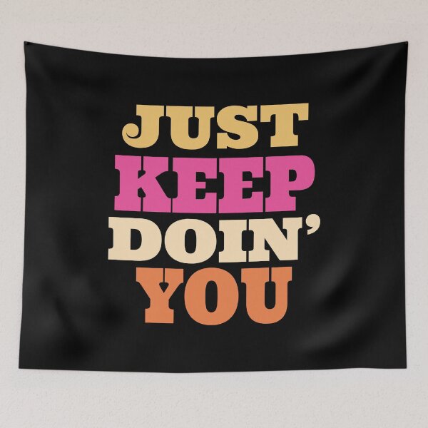 Item preview, Motivation Quote Just Keep Doin' You designed and sold by bolimj.