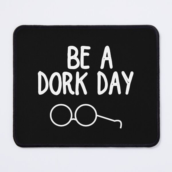 Item preview, Be A Dork Day Funny White Line Drawing Design designed and sold by EarthArtDesigns.