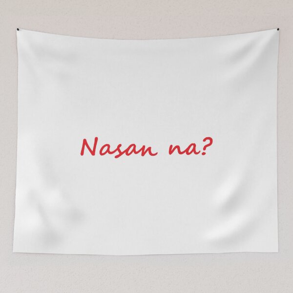 Item preview, " Nasan na? " in TAGALOG means " Where is it? " in ENGLISH designed and sold by PabloBSanchez.