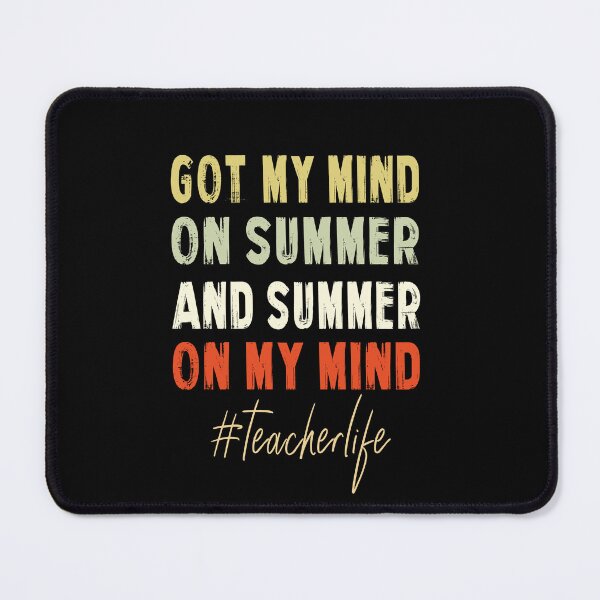 Item preview, Got My Mind On Summer Teachers 2024 Teacher Women designed and sold by STREET STORE.