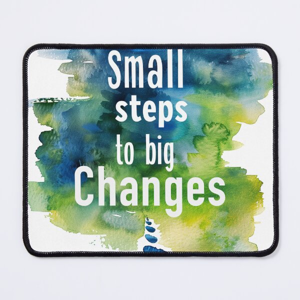 Item preview, Small Steps, Big Changes designed and sold by chi3-jp.