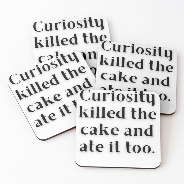 Item preview, Curiosity killed the cake designed and sold by HoodRatSwagger.