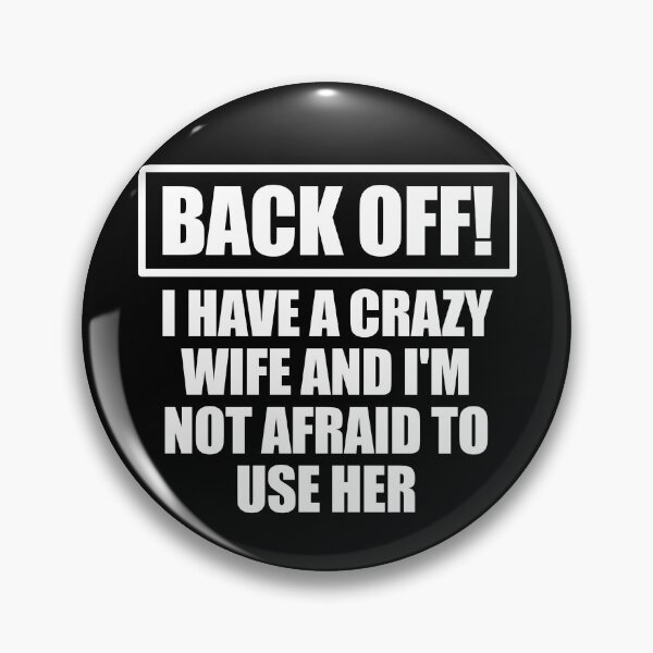 Item preview, Back Off I Have A Crazy Wife Funny Husband Gear designed and sold by DynamicDesign.