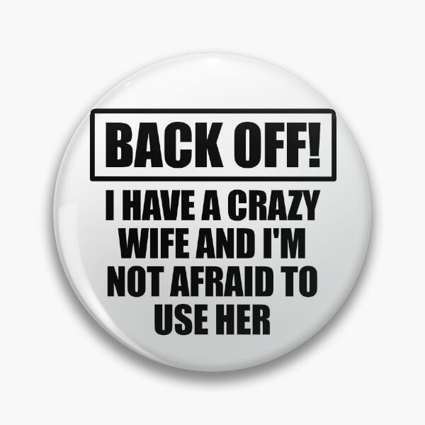Item preview, Back Off I Have A Crazy Wife Funny Husband Gear designed and sold by DynamicDesign.