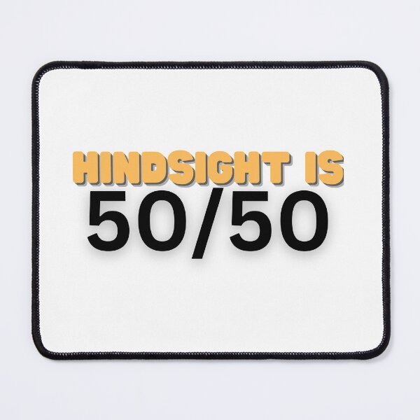 Item preview, Hindsight is 50/50 designed and sold by HoodRatSwagger.